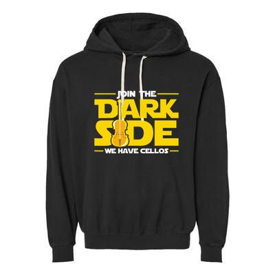 Join The Dark Side We Have Cellos Cellist Orchestra Musician Garment-Dyed Fleece Hoodie