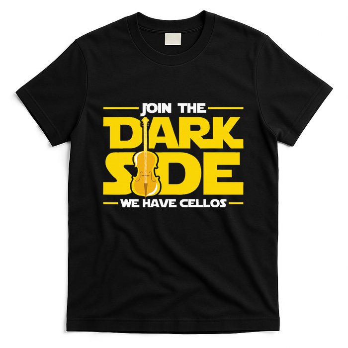 Join The Dark Side We Have Cellos Cellist Orchestra Musician T-Shirt