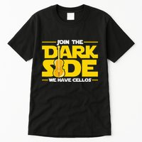 Join The Dark Side We Have Cellos Cellist Orchestra Musician Tall T-Shirt