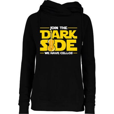 Join The Dark Side We Have Cellos Cellist Orchestra Musician Womens Funnel Neck Pullover Hood