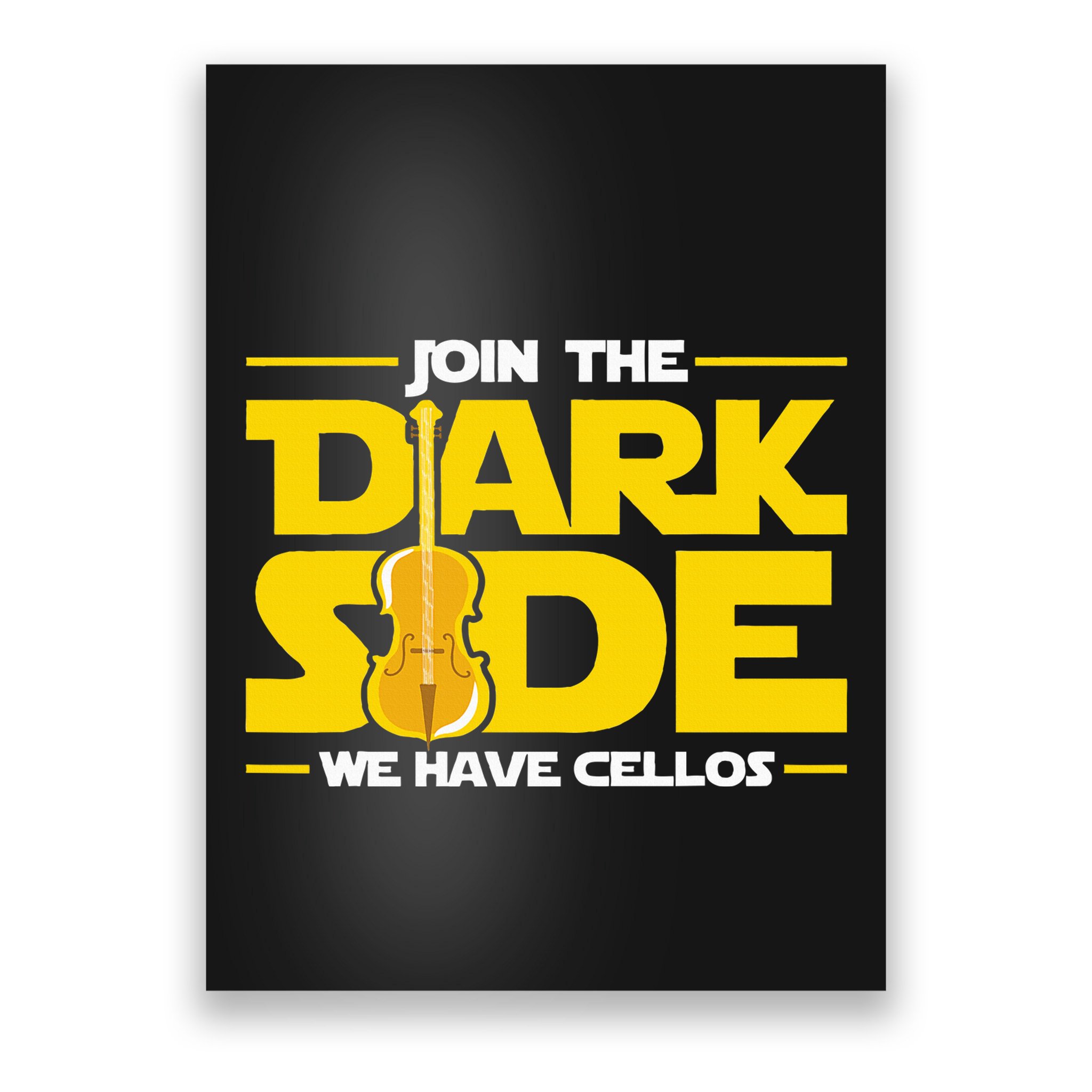 Join The Dark Side We Have Cellos Cellist Orchestra Musician Poster