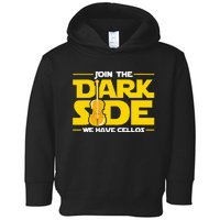 Join The Dark Side We Have Cellos Cellist Orchestra Musician Toddler Hoodie