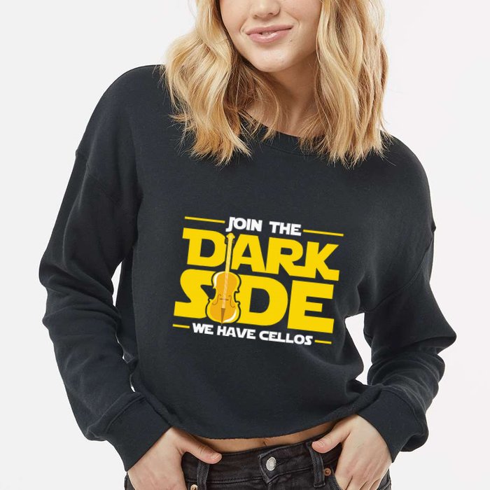 Join The Dark Side We Have Cellos Cellist Orchestra Musician Cropped Pullover Crew
