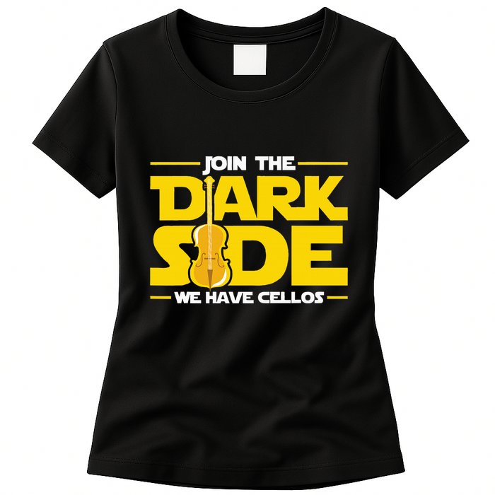 Join The Dark Side We Have Cellos Cellist Orchestra Musician Womens T-Shirt