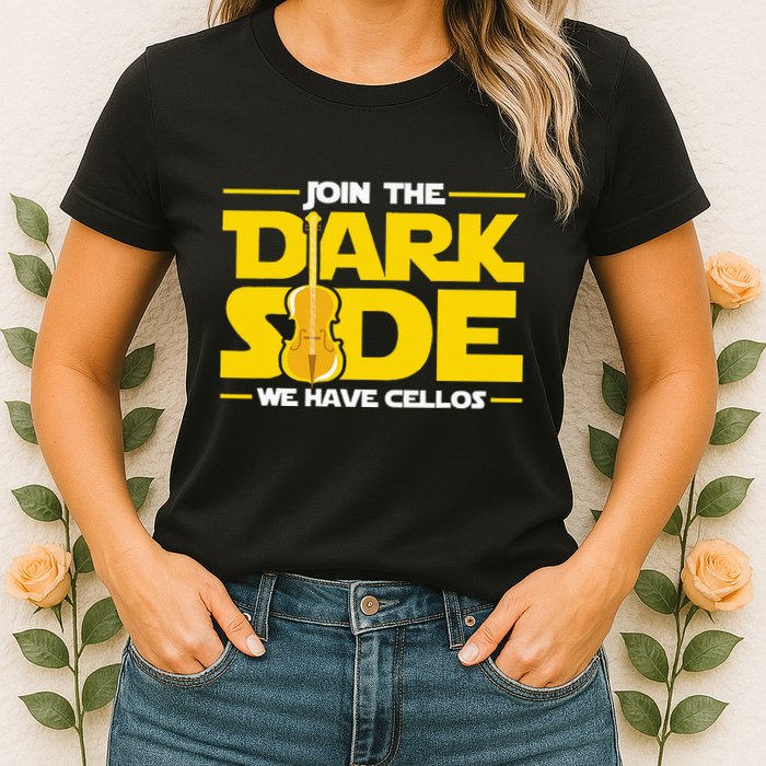Join The Dark Side We Have Cellos Cellist Orchestra Musician Womens T-Shirt