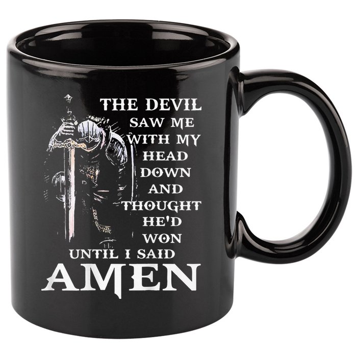 Jesus The Devil Saw Me With My Head Down 11oz C Handle Ceramic Mug
