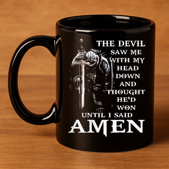 Jesus The Devil Saw Me With My Head Down 11oz C Handle Ceramic Mug
