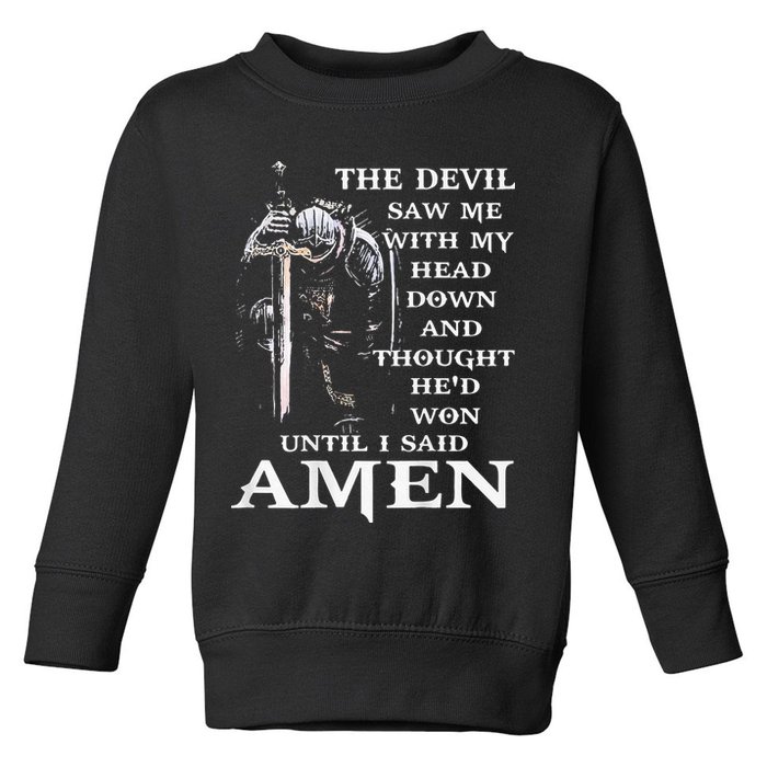 Jesus The Devil Saw Me With My Head Down Toddler Sweatshirt
