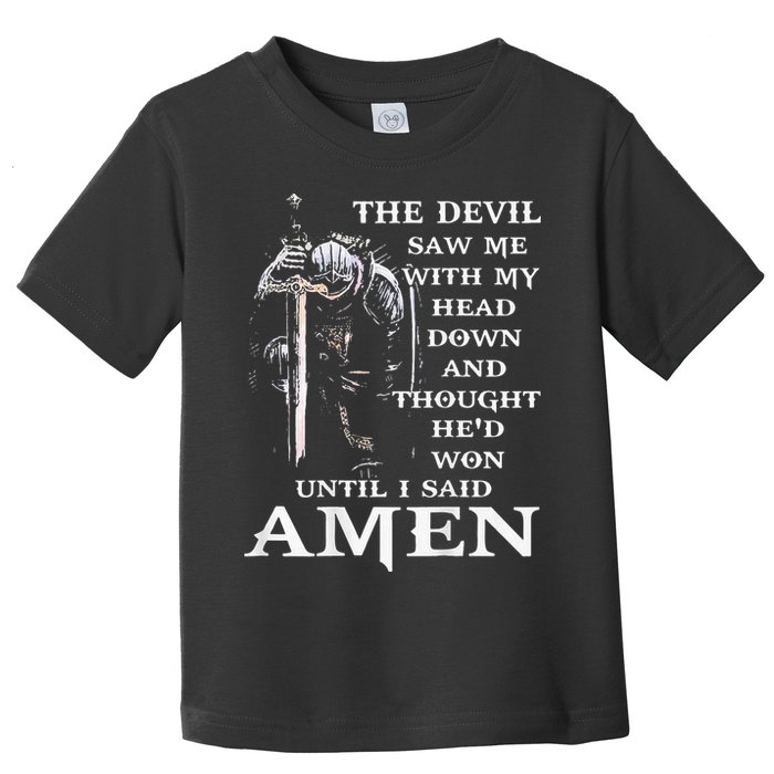 Jesus The Devil Saw Me With My Head Down Toddler T-Shirt