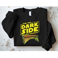Join The Dark Side Marimba Player Sweatshirt
