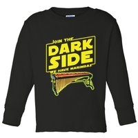 Join The Dark Side Marimba Player Toddler Long Sleeve Shirt