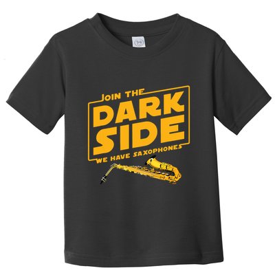 Join The Dark Side Saxophone Player Toddler T-Shirt