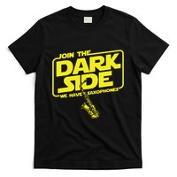 Join The Dark Side We Have Saxophones Saxophonist Jazz T-Shirt