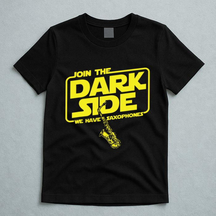 Join The Dark Side We Have Saxophones Saxophonist Jazz T-Shirt