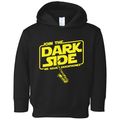 Join The Dark Side We Have Saxophones Saxophonist Jazz Toddler Hoodie