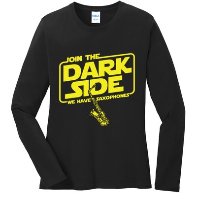 Join The Dark Side We Have Saxophones Saxophonist Jazz Ladies Long Sleeve Shirt