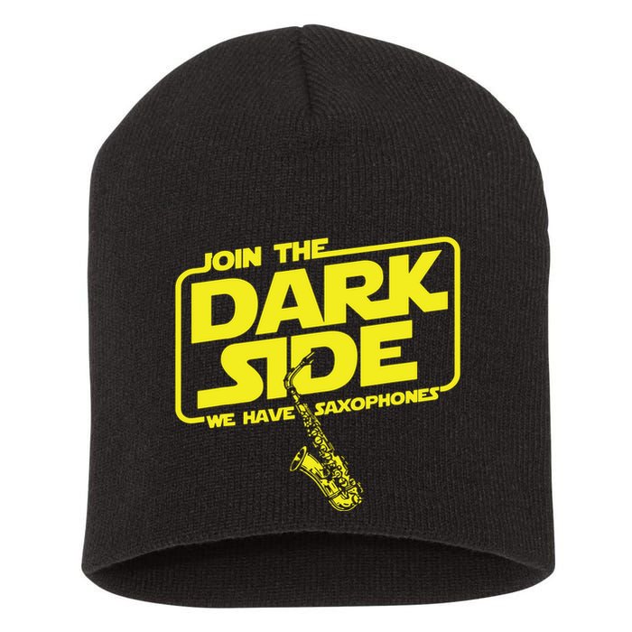 Join The Dark Side We Have Saxophones Saxophonist Jazz Short Acrylic Beanie