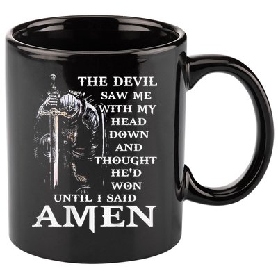 Jesus The Devil Saw Me With My Head Down (on back) 11oz C Handle Ceramic Mug