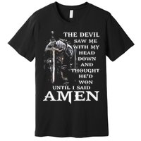 Jesus The Devil Saw Me With My Head Down (on back) Premium T-Shirt