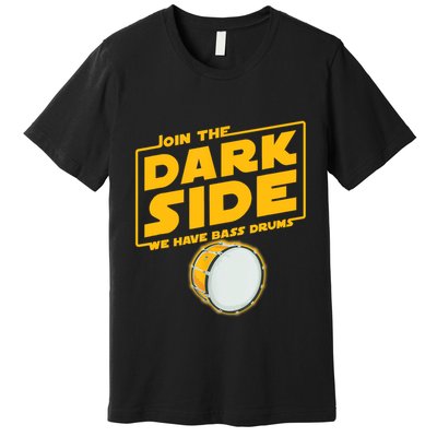 Join The Dark Side Bass Drum Player Premium T-Shirt