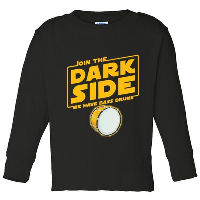 Join The Dark Side Bass Drum Player Toddler Long Sleeve Shirt