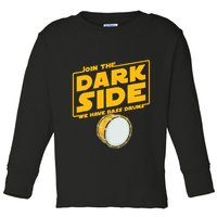 Join The Dark Side Bass Drum Player Toddler Long Sleeve Shirt