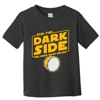 Join The Dark Side Bass Drum Player Toddler T-Shirt