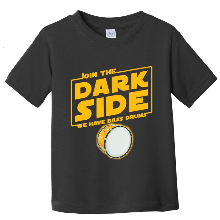 Join The Dark Side Bass Drum Player Toddler T-Shirt