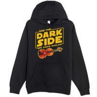 Join The Dark Side Viola Player Premium Pullover Hoodie