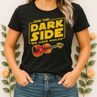 Join The Dark Side Viola Player Womens T-Shirt