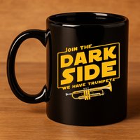 Join The Dark Side Trumpet Player 11oz C Handle Ceramic Mug