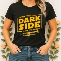 Join The Dark Side Trumpet Player Womens T-Shirt