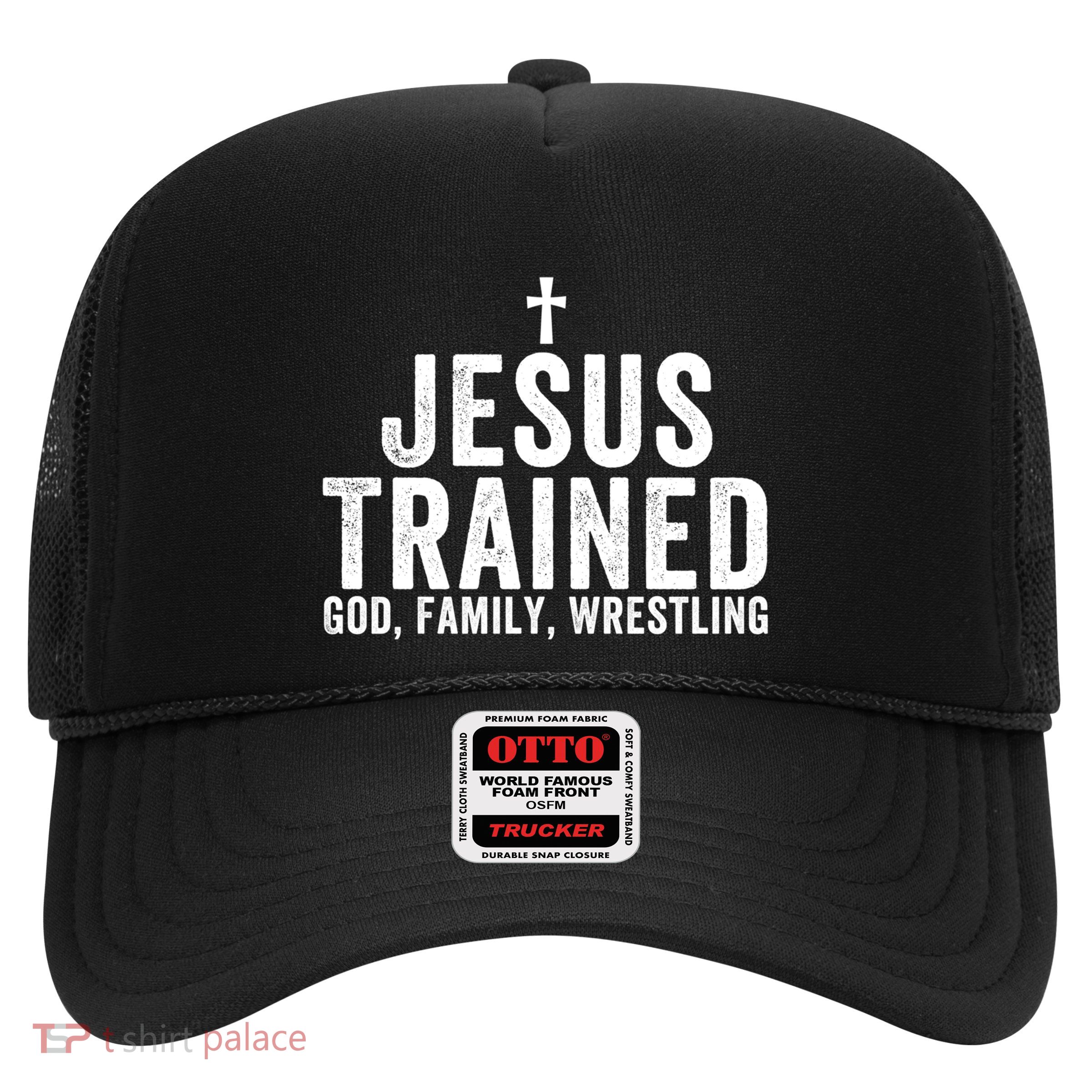 Jesus Trained God Family Wrestling Christian Wrestling Funny Gift Trucker Hat