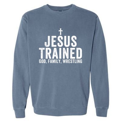 Jesus Trained God Family Wrestling Christian Wrestling Funny Gift Garment-Dyed Sweatshirt