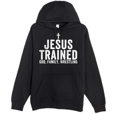 Jesus Trained God Family Wrestling Christian Wrestling Great Gift Premium Pullover Hoodie