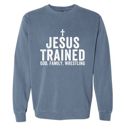 Jesus Trained God Family Wrestling Christian Wrestling Great Gift Garment-Dyed Sweatshirt