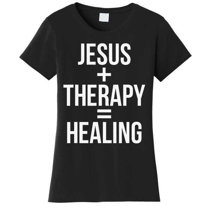 Jesus Therapy Healing Women's T-Shirt