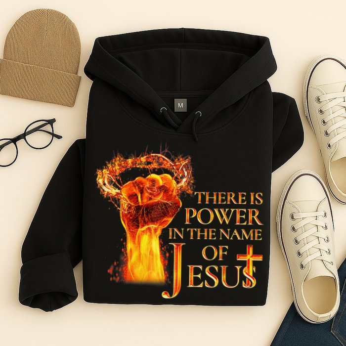 Jesus There Is Power In The Name Of Jesust Hoodie
