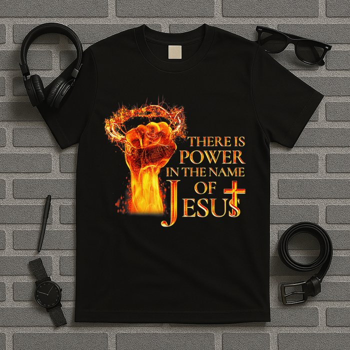 Jesus There Is Power In The Name Of Jesust T-Shirt
