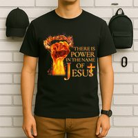 Jesus There Is Power In The Name Of Jesust T-Shirt
