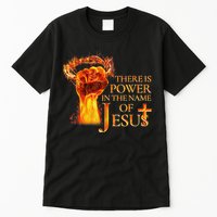 Jesus There Is Power In The Name Of Jesust Tall T-Shirt