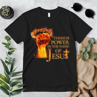 Jesus There Is Power In The Name Of Jesust Premium T-Shirt