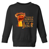 Jesus There Is Power In The Name Of Jesust Toddler Sweatshirt