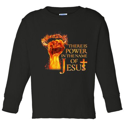 Jesus There Is Power In The Name Of Jesust Toddler Long Sleeve Shirt