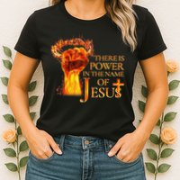 Jesus There Is Power In The Name Of Jesust Womens T-Shirt