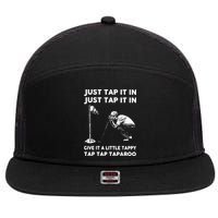 Just Tap It In Just Tap It In Give It A Little Tappy Tap 7 Panel Mesh Trucker Snapback Hat