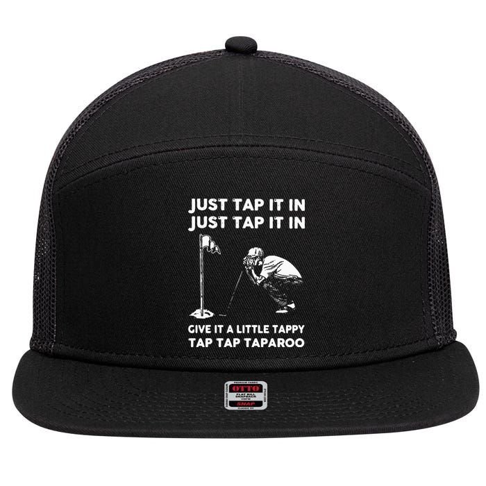 Just Tap It In Just Tap It In Give It A Little Tappy Tap 7 Panel Mesh Trucker Snapback Hat