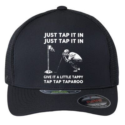Just Tap It In Just Tap It In Give It A Little Tappy Tap Flexfit Unipanel Trucker Cap
