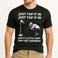 Just Tap It In Just Tap It In Give It A Little Tappy Tap Performance Shirt