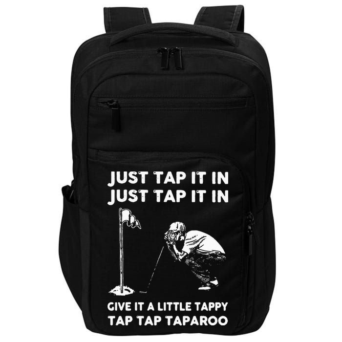 Just Tap It In Just Tap It In Give It A Little Tappy Tap Impact Tech Backpack